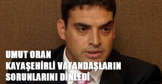 Umut Oran, Kayaşehirli vatandaşların sorunlarını dinledi
