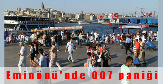Eminönü'nde 007 paniği