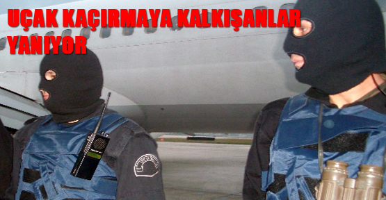 Uçak kaçırmaya kalkışanlar yanıyor