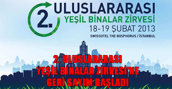 2. Uluslararası Yeşil Binalar Zirvesi'ne geri sayım başladı