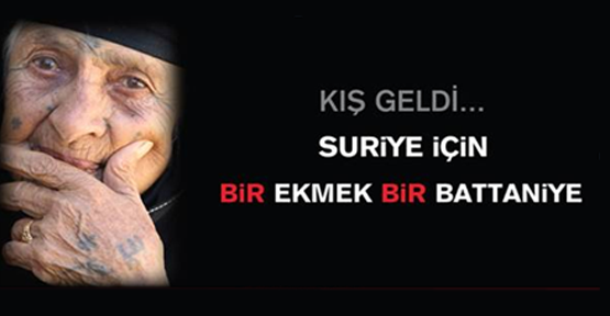 Kış geldi… Suriye için bir ekmek bir battaniye