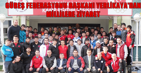 Güreş Federasyonu Başkanı Yerlikaya'dan millilere ziyaret