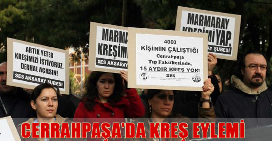 Cerrahpaşa'da kreş eylemi
