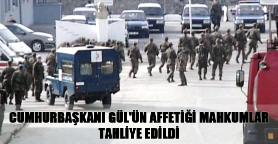 Cumhurbaşkanı Gül'ün affetiği mahkumlar tahliye edildi