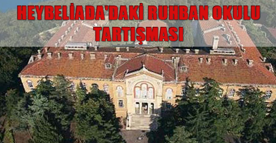 Heybeliada'daki Ruhban Okulu tartışması