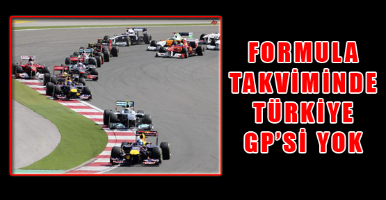 Formula Takviminde Türkiye GP'si Yok