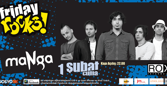 MaNga “Friday Rocks!“ ile Roxy'de