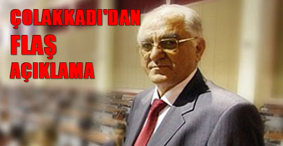 Çolakkadı'dan flaş açıklama