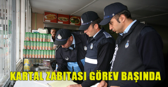 Kartal Zabıtası Görevi Başında