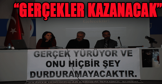 “Gerçekler Kazanacak“