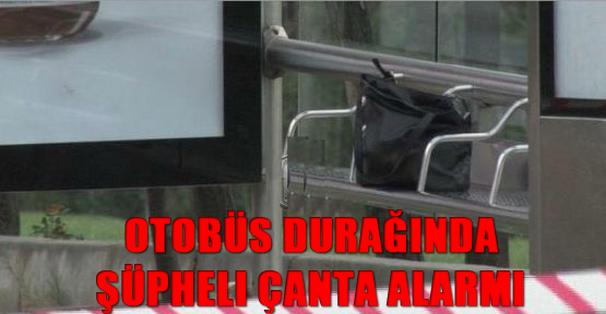 Otobüs Durağında Şüpheli Çanta Alarmı