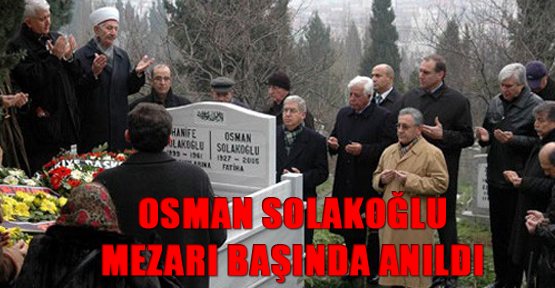 Osman Solakoğlu, Mezarı Başında Anıldı