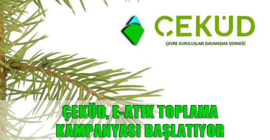 Çeküd, E-atık Toplama Kampanyası Başlatıyor