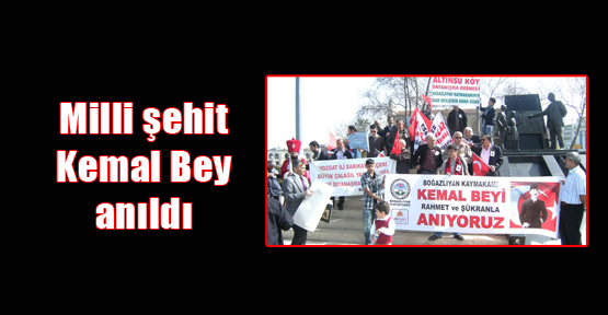 Milli şehit Kemal Bey anıldı