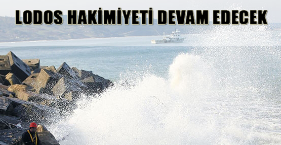 Lodos hakimiyeti devam edecek