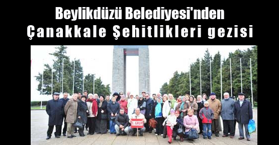Beylikdüzü Belediyesi'nden Çanakkale Şehitlikleri gezisi