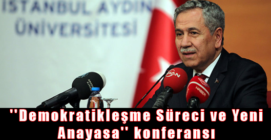 ''Demokratikleşme Süreci ve Yeni Anayasa'' konferansı yapıldı
