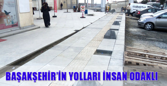 Başakşehir’in Yolları İnsan Odaklı