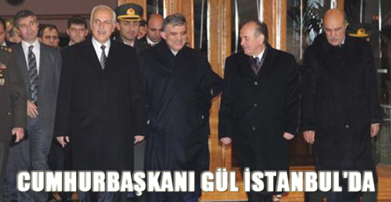 Cumhurbaşkanı Gül İstanbul'da