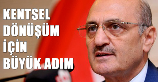 Kentsel Dönüşüm için büyük adım