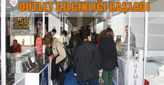 Outlet çılgınlığı başladı