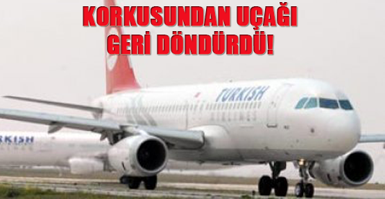 THY uçağını geri döndürdü!
