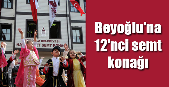 Beyoğlu'na 12'nci semt konağı