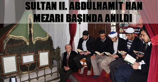 Sultan II. Abdülhamit Han mezarı başında anıldı