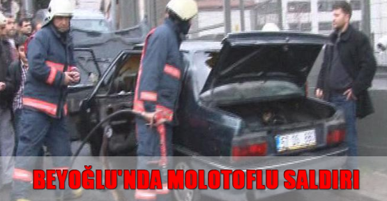 Beyoğlu'nda molotoflu saldırı