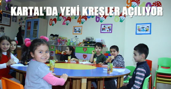 Kartal’da Yeni Kreşler Açılıyor