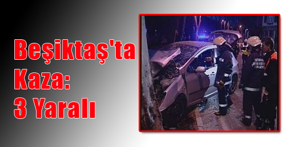 Beşiktaş'ta Kaza: 3 Yaralı