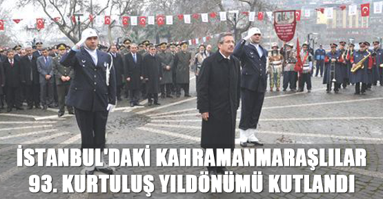 İstanbul'daki Kahramanmaraşlılar 93. kurtuluş yıldönümü kutlandı