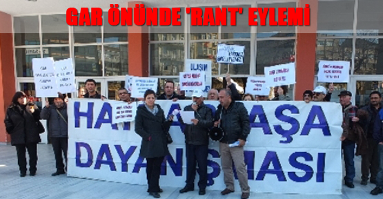 Gar önünde 'rant' eylemi