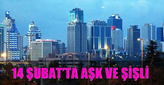 14 Şubat’ta Aşk ve Şişli