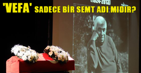'Vefa' sadece bir semt adı mıdır?