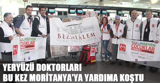 Yeryüzü Doktorları, bu kez Moritanya'ya yardıma koştu
