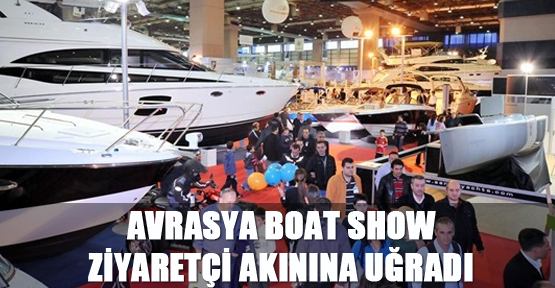 Avrasya Boat Show, ziyaretçi akınına uğradı