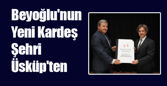 Beyoğlu'nun Yeni Kardeş Şehri Üsküp'ten Geldi