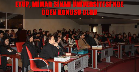 Eyüp, Mimar Sinan Üniversitesi’nde ödev konusu oldu