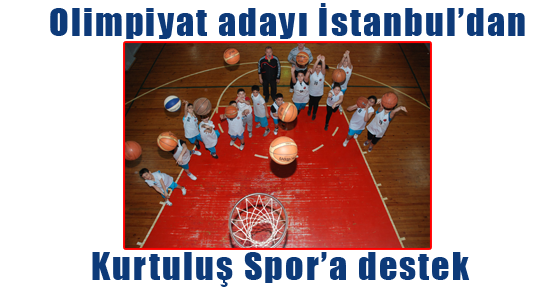 2020 Olimpiyat adayı İstanbul’dan Kurtuluş Spor’a destek