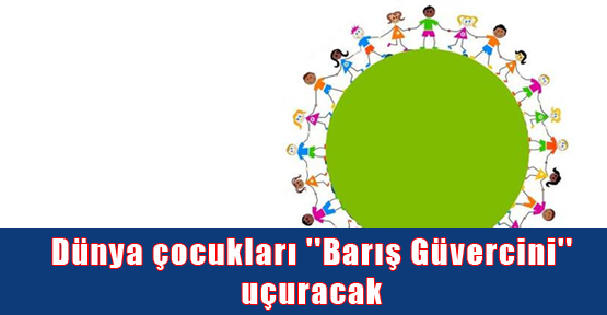 Dünya çocukları Boğaziçi Köprüsü'nün altından ''Barış Güvercini'' uçuracak