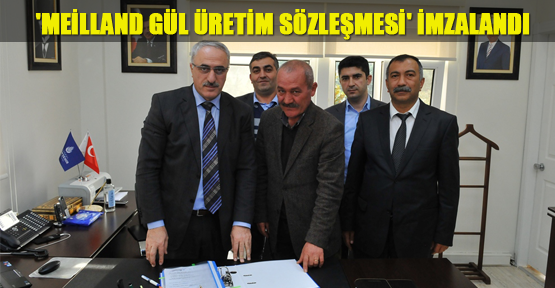 'Meilland Gül Üretim Sözleşmesi' imzalanadı