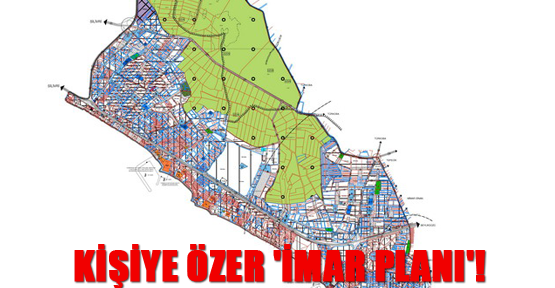 Kişiye Özer 'İmar Planı'!