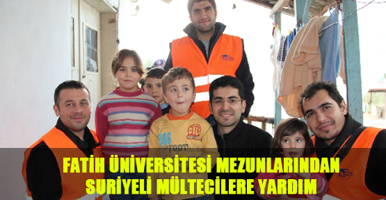 Fatih Üniversitesi mezunlarından Suriyeli mültecilere yardım