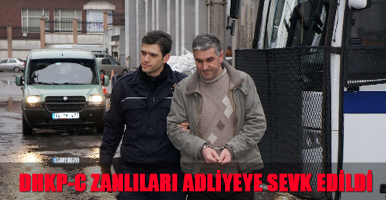 DHKP-C zanlıları adliyeye sevk edildi