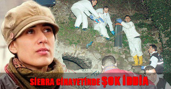 Sierra cinayetinde şok iddia