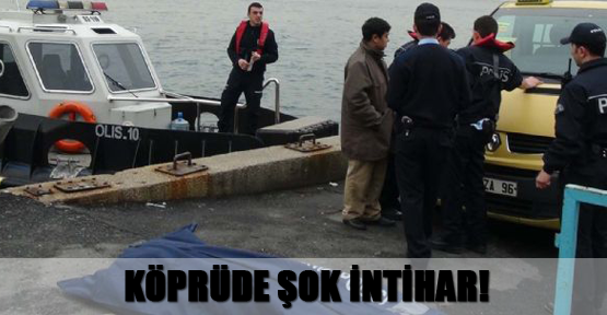 Köprüde şok intihar!