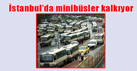 İstanbul’da minibüsler kalkıyor