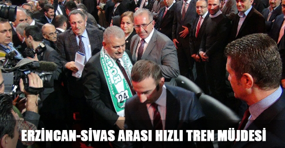 Erzincan-Sivas arası hızlı tren müjdesi