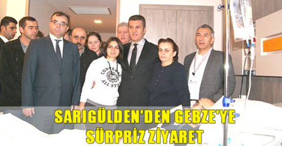 Sarıgülden'den Gebze'ye Sürpriz Ziyaret